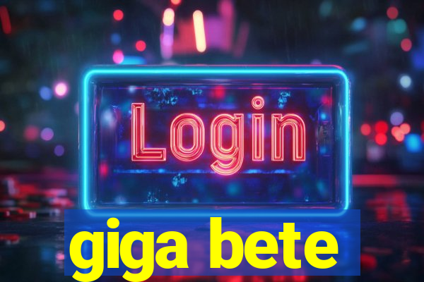 giga bete